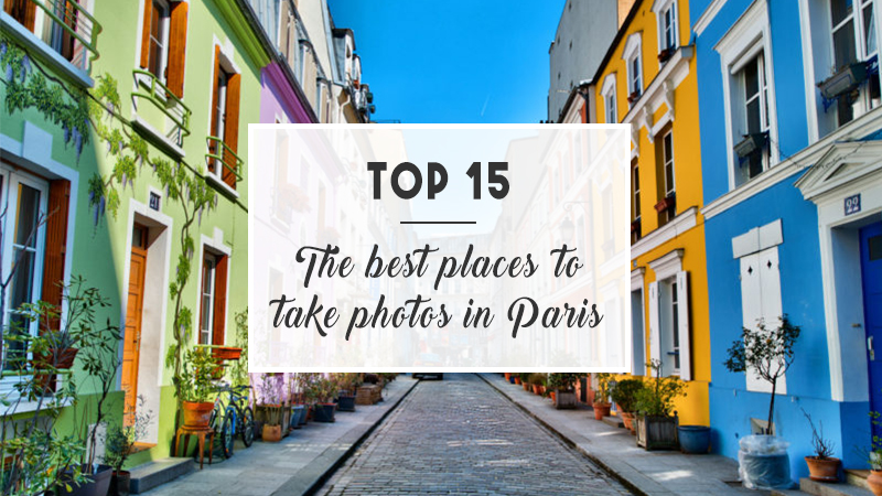 TOP 15: The best places to take photos in Paris