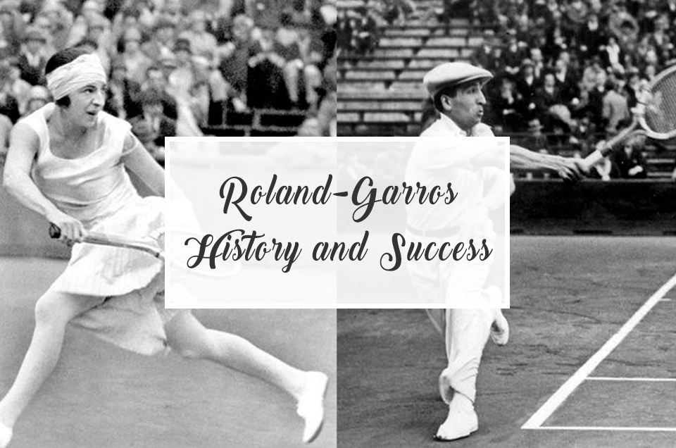 Roland-Garros: History and success